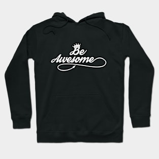 Be Awesome, Be Unique, Be Happy! Hoodie